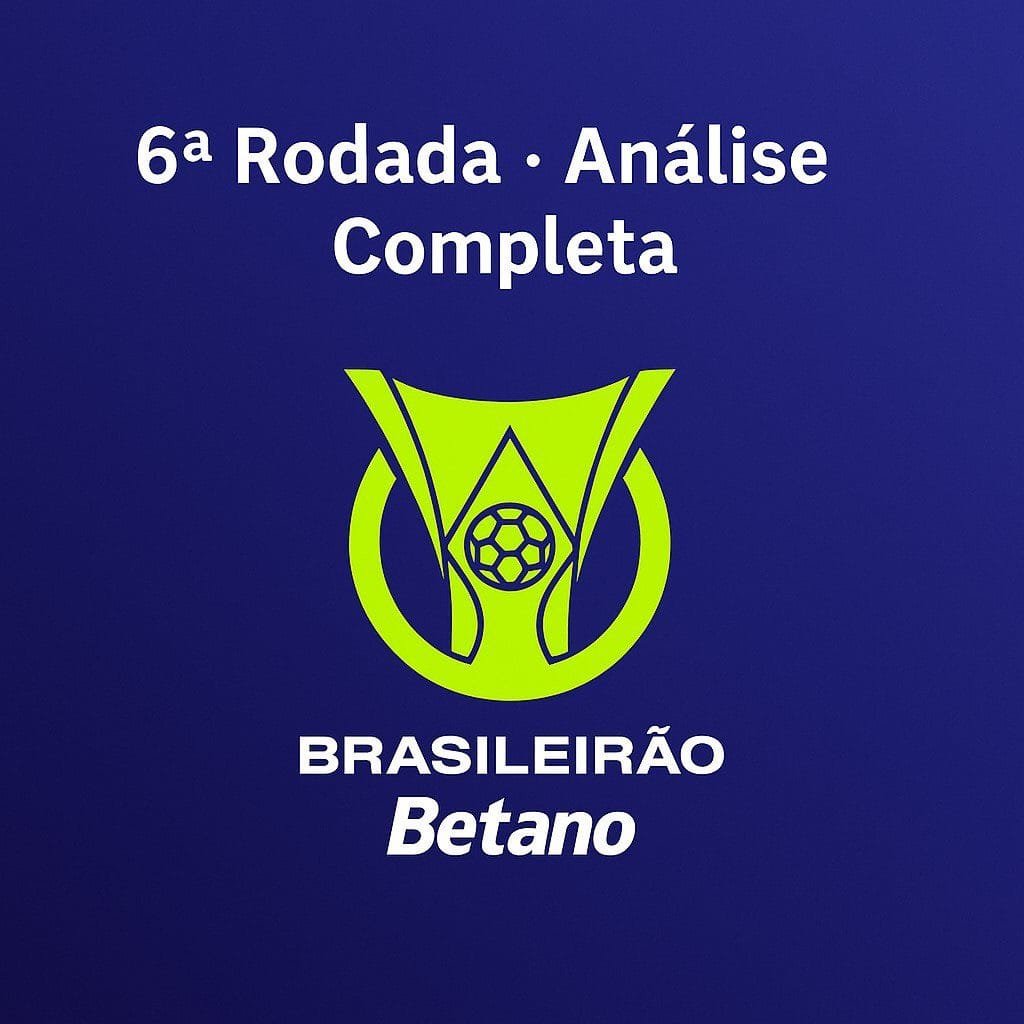 Analise-da-6a-Rodada-do-Brasileirao-2025 Brasileirão Série A