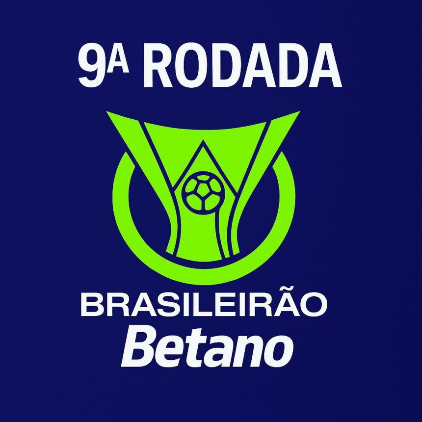 Análise da 9ª Rodada do Brasileirão 2025
