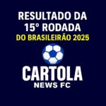 Comparativo análise e resultados da 15ª rodada