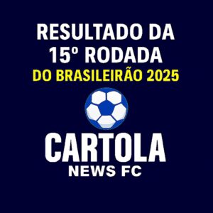 Comparativo análise e resultados da 15ª rodada