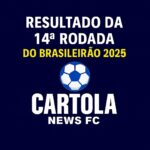 Resultados da 14ª rodada do Brasileirão 2025