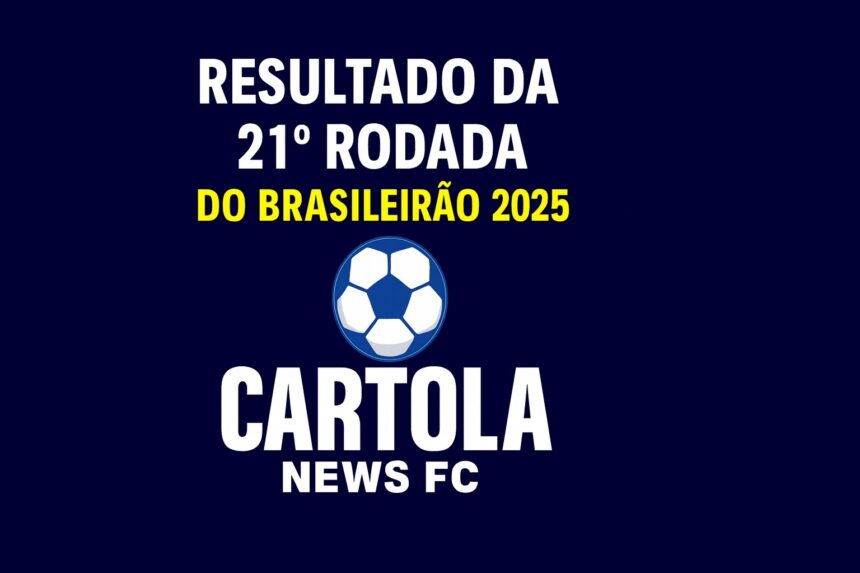 Resultado 21ª rodada Brasileirão