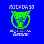 Análise da 30ª rodada Brasileirão 2025