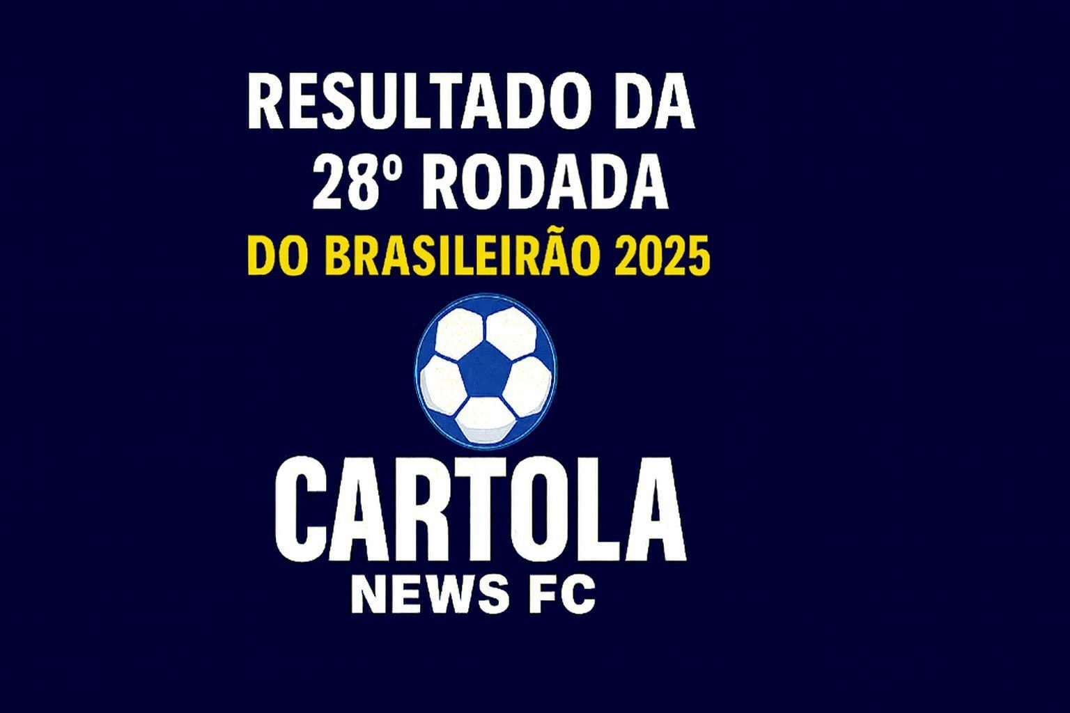 Resultado-da-28a-rodada-Brasileirao-2025 Brasileirão Série A