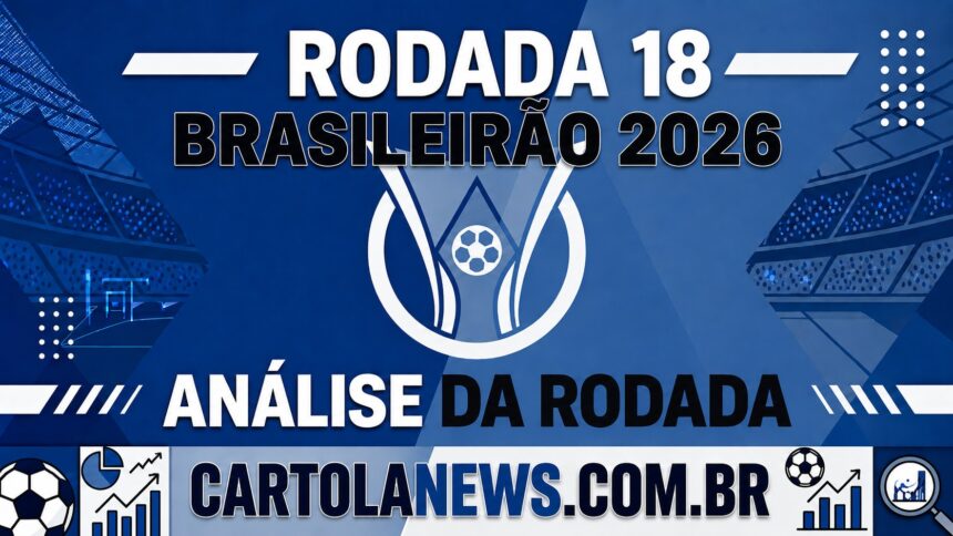 Analise da Rodada 18