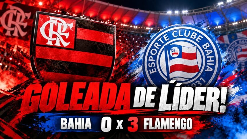 Flamengo goleia Bahia por 3 a 0 e mantém a liderança do Brasileirão 2026.