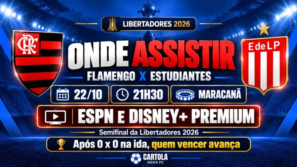 Flamengo x Estudiantes onde assistir à semifinal da Libertadores 2026, nesta quinta-feira, às 21h30, pela ESPN e Disney+.