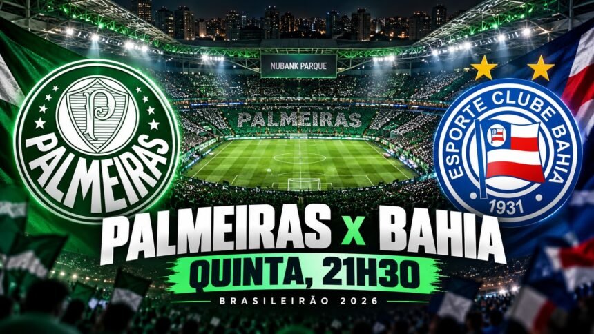 Palmeiras x Bahia pelo Brasileirão 2026 no Nubank Parque