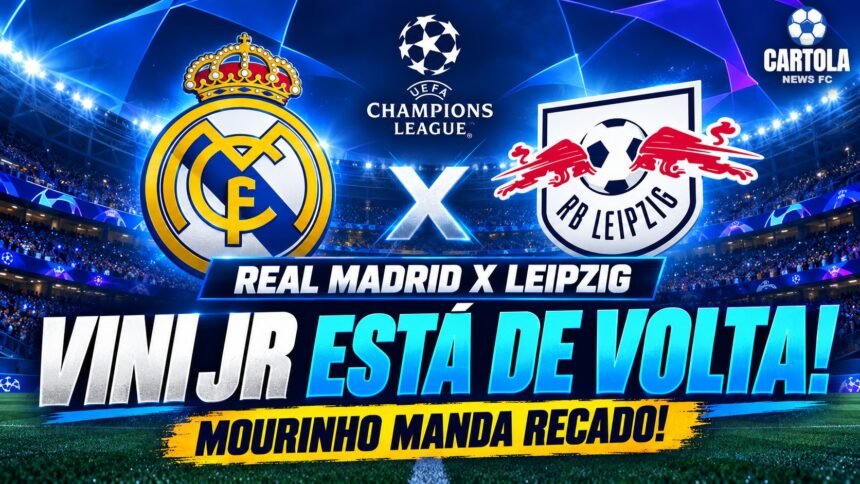 Real Madrid x Leipzig pela Champions League 2026 com retorno de Vinícius Júnior.