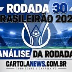 Rodada 30 - Análise da Rodada