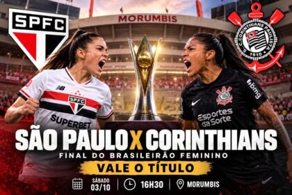 São Paulo x Corinthians na final do Brasileirão Feminino 2026